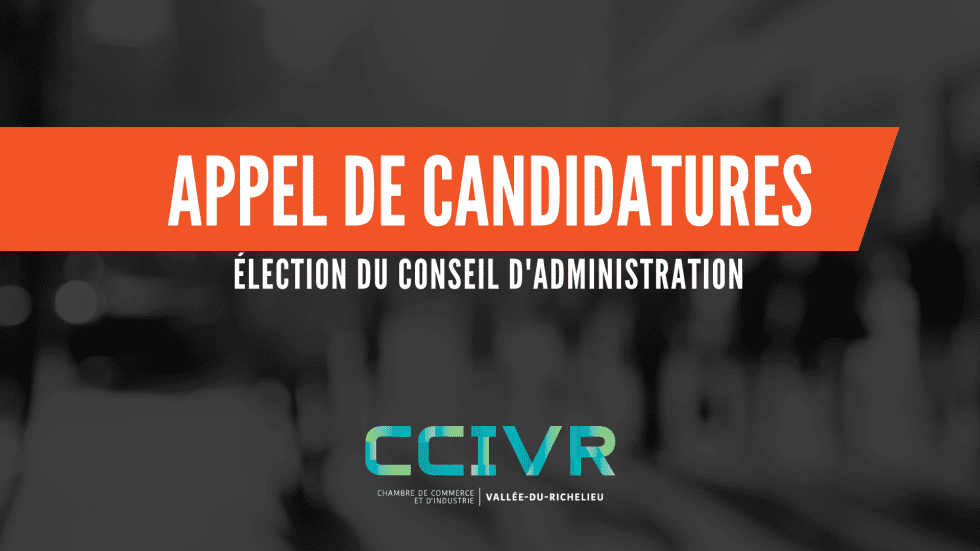 Appel de candidatures – Élection du Conseil d&rsquo;administration - CCIVR